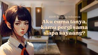 Pacar posesif marah ASMR Roleplay Possessive Girlfriend Indonesia F4M TW harsh words slap