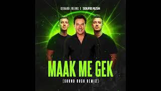 Gerard Joling & Sound Rush - Maak Me Gek Sound Rush Remix Officiële Audio