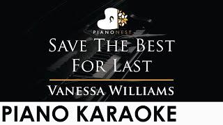 Vanessa Williams - Save The Best For Last - Piano Karaoke Instrumental Cover with Lyrics