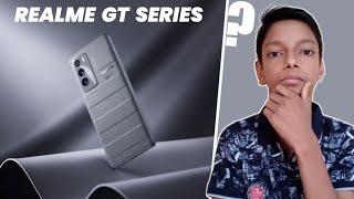 Realme GT Series - Real Flagship Of 2021 TECHNICAL PRABHAT.