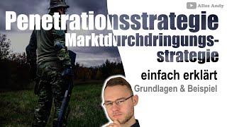 Penetrationsstrategie einfach erklärt mit Beispiel