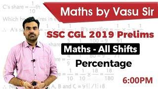 SSC CGL 2019 Prelims - Percentage - Maths for All Shifts by Vasu Sir #SSCCGL