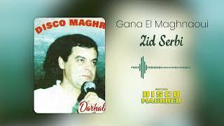Gana El Maghnaoui - Zid Serbi Official Audio