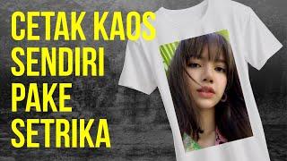 CARA CETAK KAOS SENDIRI - SABLON SUBLIM