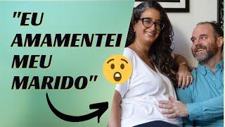 ENTENDA A HISTÓRIA DA MULHER QUE AMAMENTOU O PRÓPRIO MARIDO