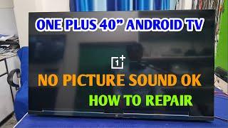 ONEPLUS 40 ANDROID TV NO PICTURE SOUND OK HOW TO FIX  ONEPLUS ANDROID TV REPAIR 