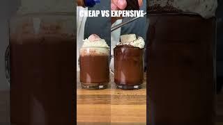 Best hot chocolate  Cheap vs expensive 