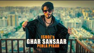 IZSHOJ - GHAR SANSAAR - PEHLA PYAAR  - OFFICIAL MUSIC VIDEO