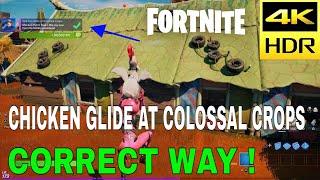 CHICKEN GLIDE AT COLOSSAL CROPS - THE CORRECT WAY - FORTNITE QUESTS Fortnite Challenges - 4K