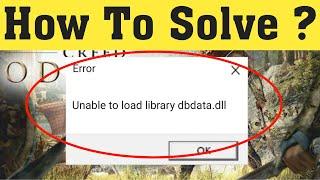 How To Fix Assassins Creed Odyssey Unable To Load Library dbdata.dll Error