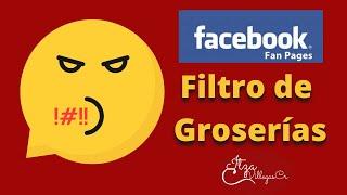 Moderación de Contenido Facebook  Fanpage filtro de groserías