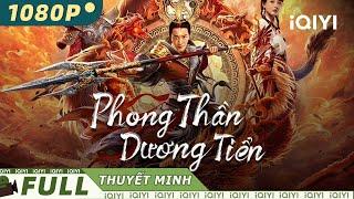 【Lồng Tiếng】Phong Thần Dương Tiển  Hư Cấu Hành Động Cổ Trang  iQIYI Movie Vietnam