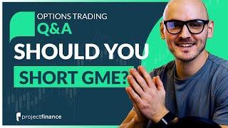 Should You Short GME  AMC? Options Trading Q&A