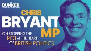 Chris Bryant MP on stopping the rot at the heart of British politics - The Bunker