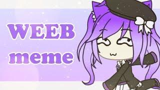 ⭐WEEB ウェッブ Meme Gacha Life Gift para algumas pessoas⭐