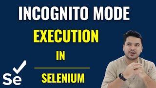 How To Run Selenium Tests In Incognito Mode