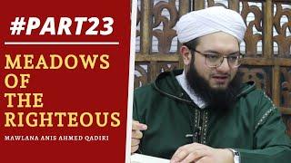 Part 23 Of Imam Al Nawawis Riyad As Saliheen  Hadith 25 & 26   Mawlana Anis Ahmed