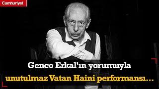 Genco Erkalın unutulmaz yorumuyla Nazım Hikmetten Vatan Haini performansı...