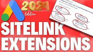GOOGLE ADS SITELINK EXTENSIONS EXPLAINED  2024 EDITION