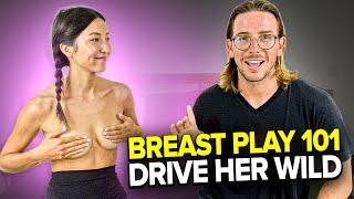 Breast Play 101 How To Drive Her Wild With Pleasure