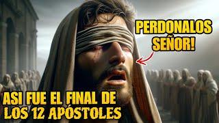 Así Fue El Muy Extraño FINAL de los 12 Apóstoles de Jesús 