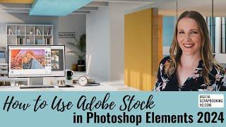 How to Use Adobe Stock in Photoshop Elements 2024