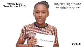 Royalty Hightower #selfieinterview - Verge List Sundance 2016