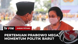 Pertemuan Prabowo-Mega Momentum Politik Baru?  Kabar Petang tvOne