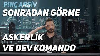 PNÇ Arşiv  Sonradan Görme Askerlik ve Dev Komando #9