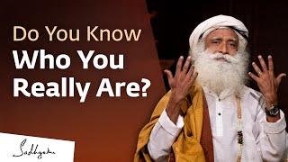 Do You Know Who You Really Are?  Sadhguru Answers