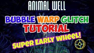 Bubble Warp Glitch TUTORIAL  Get Wheel Item Super Early  Animal Well  SPOILERS