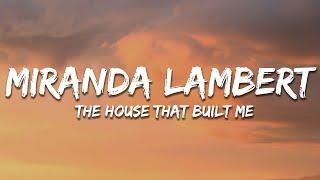 Miranda Lambert - The House That Built Me Lyrics