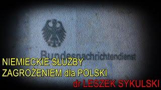 Niemieckie służby zagrożeniem dla Polski - dr Leszek Sykulski