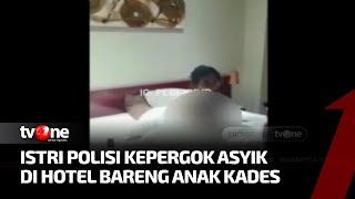 Apes Seorang Wanita Diciduk oleh sang Suami saat Selingkuh di Hotel  Kabar Hari Ini tvOne