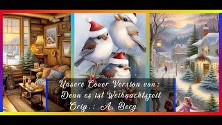 Denn es ist Weihnachtszeit - Unsere Cover-Version Orig. Andrea Berg