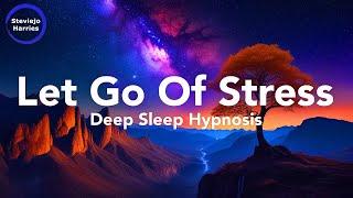 Deep Sleep Hypnosis for Overcoming Stress & Anxiety  Very Strong 