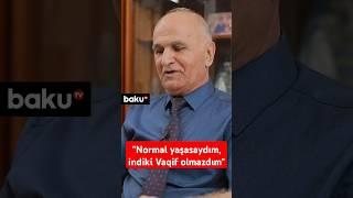 Görkəmli şair Normal yaşasaydım indiki Vaqif olmazdım