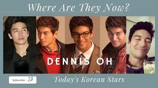 Dennis Oh Korean Celebrities You Havent Seen In A While  Reuploaded