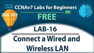 Connect a Wired and Wireless LAN - Lab16   Free CCNA 200-301 Lab Course