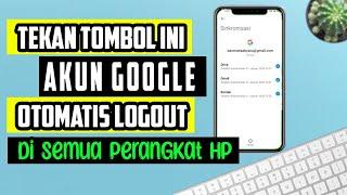 Cara logout akun google di HP android - mengeluarkan akun gmail di hp dengan mudah