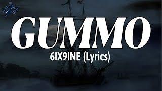 GUMMO - 6IX9INE Lyrics