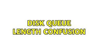 disk queue length confusion