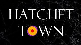 HATCHET TOWN  ANIMATIC