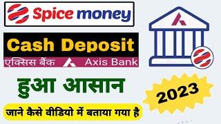 Spice Money cash deposit  Spice Money cash deposit axis Bank  Spice Money cash deposit 2023