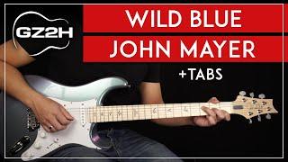 Wild Blue Guitar Tutorial John Mayer Guitar Lesson All Guitar Parts