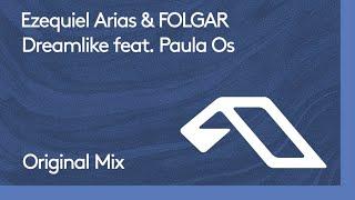 Ezequiel Arias & FOLGAR - Dreamlike feat. Paula Os