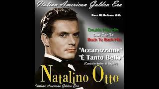 NATALINO OTTO - Accarezzame & È Tanto Bello Double Play