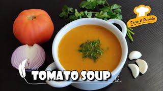 Tomato Soup  Easy Tomato Soup  Healthy Soup  Monsoon Recipes