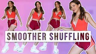 Make your SHUFFLING look SMOOTH and EFFORTLESS