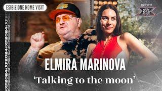 Elmira Marinova  ‘Talking to the moon’  Esibizione Home Visit  X Factor 2024